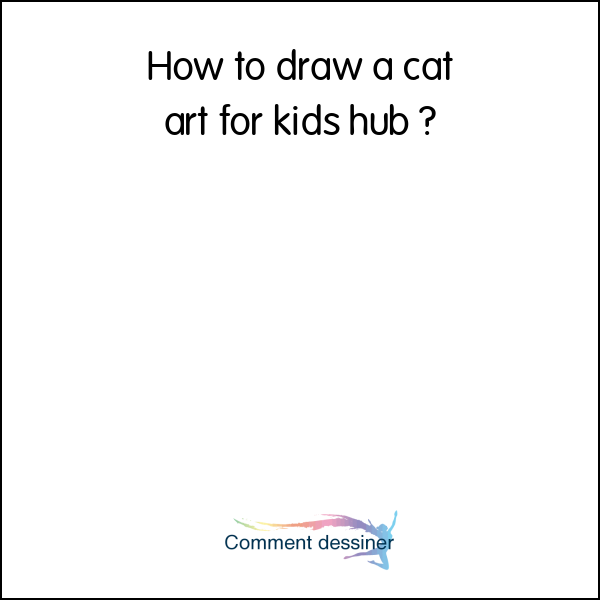 How to draw a cat art for kids hub